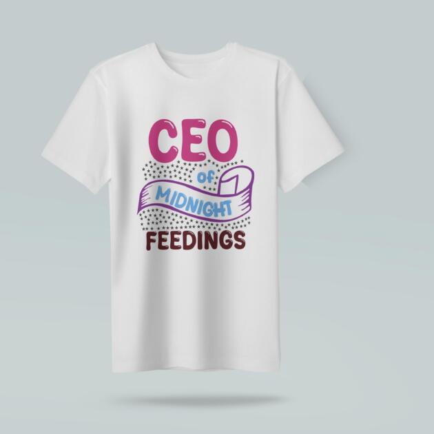 T-Shirt For Mom Ceo Of Midnight Feedings