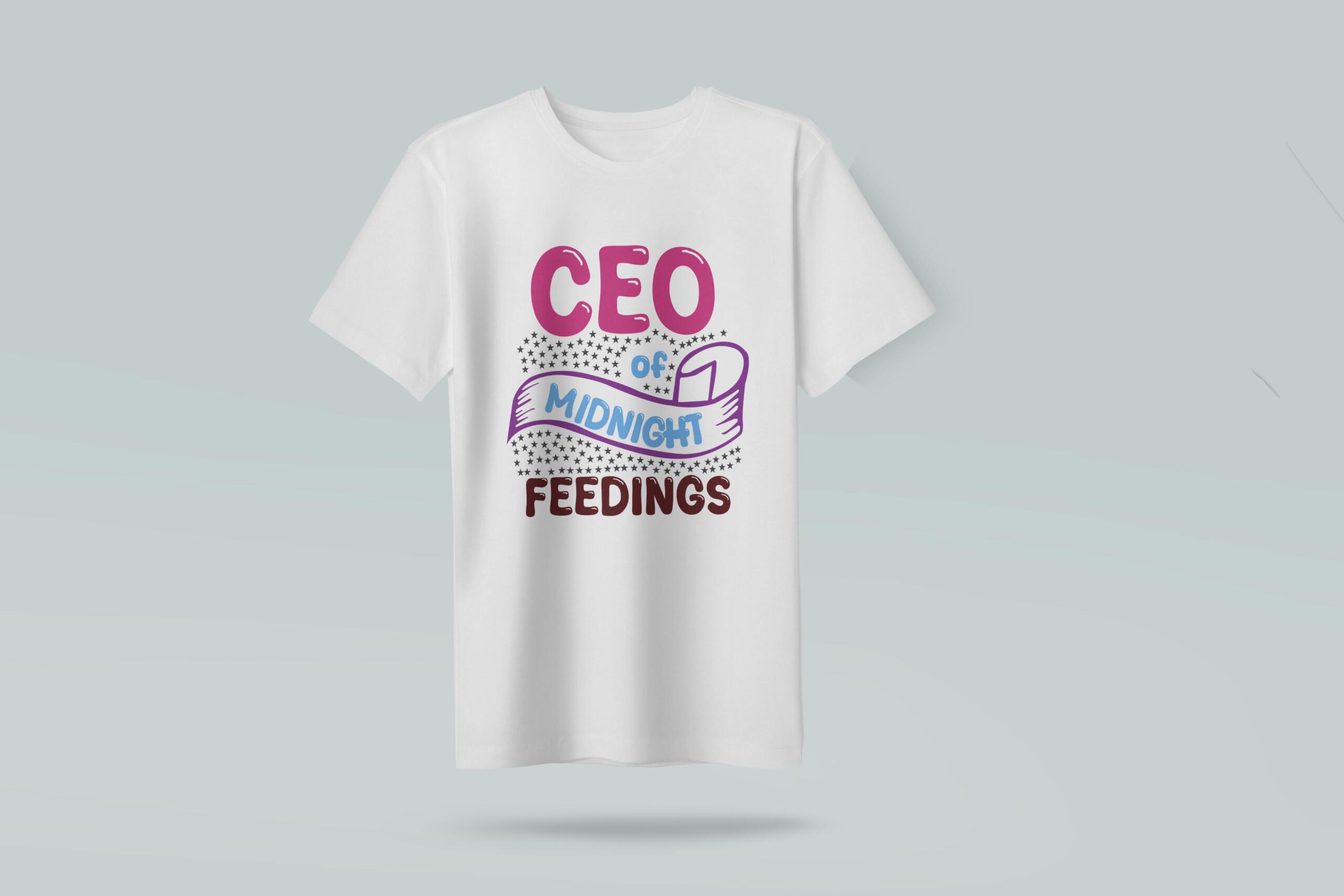 T-Shirt For Mom Ceo Of Midnight Feedings